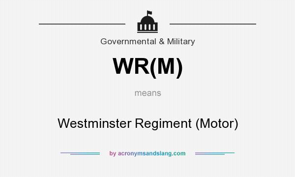 What does WR(M) mean? It stands for Westminster Regiment (Motor)