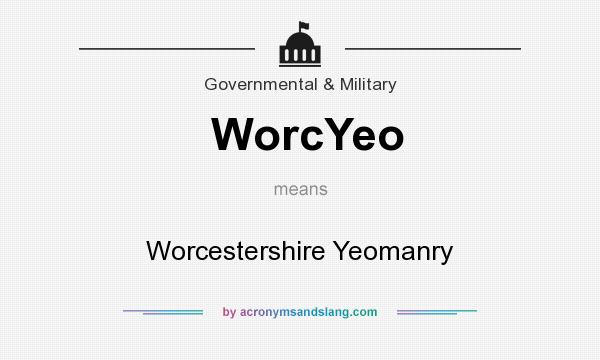 What does WorcYeo mean? It stands for Worcestershire Yeomanry