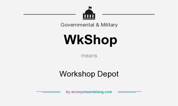 What does WkShop mean? It stands for Workshop Depot