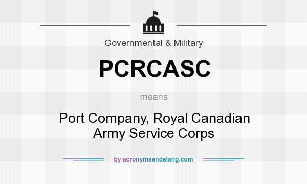 What does PCRCASC mean? It stands for Port Company, Royal Canadian Army Service Corps