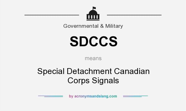 What does SDCCS mean? It stands for Special Detachment Canadian Corps Signals