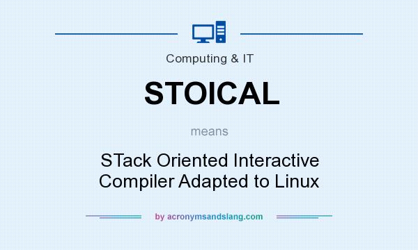 What does STOICAL mean? It stands for STack Oriented Interactive Compiler Adapted to Linux