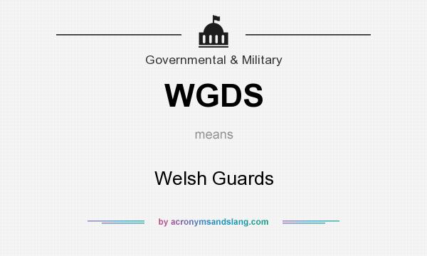 What does WGDS mean? It stands for Welsh Guards