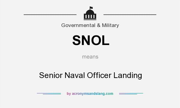 What does SNOL mean? It stands for Senior Naval Officer Landing