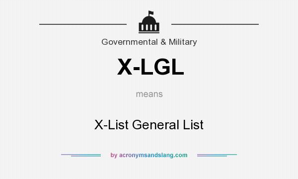 What does X-LGL mean? It stands for X-List General List