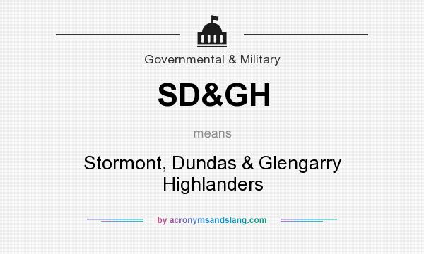 What does SD&GH mean? It stands for Stormont, Dundas & Glengarry Highlanders