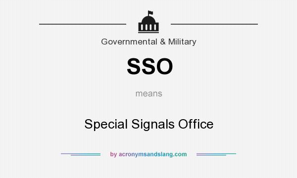 What does SSO mean? It stands for Special Signals Office