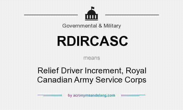 What does RDIRCASC mean? It stands for Relief Driver Increment, Royal Canadian Army Service Corps