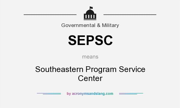 What does SEPSC mean? It stands for Southeastern Program Service Center