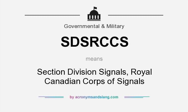 What does SDSRCCS mean? It stands for Section Division Signals, Royal Canadian Corps of Signals