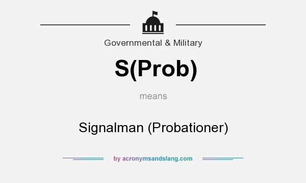 What does S(Prob) mean? It stands for Signalman (Probationer)