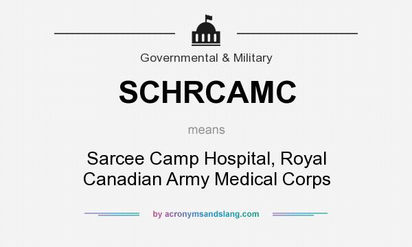 What does SCHRCAMC mean? It stands for Sarcee Camp Hospital, Royal Canadian Army Medical Corps