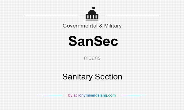 What does SanSec mean? It stands for Sanitary Section