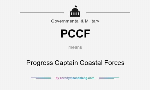 What does PCCF mean? It stands for Progress Captain Coastal Forces