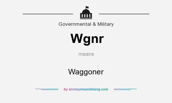 What does Wgnr mean? It stands for Waggoner