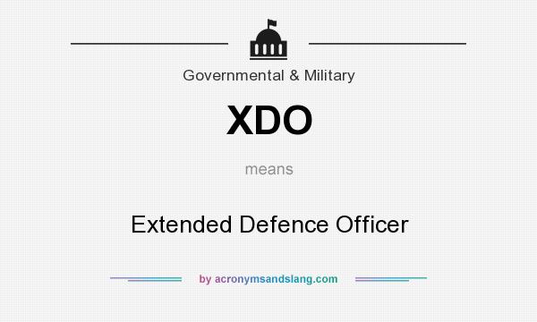 What does XDO mean? It stands for Extended Defence Officer