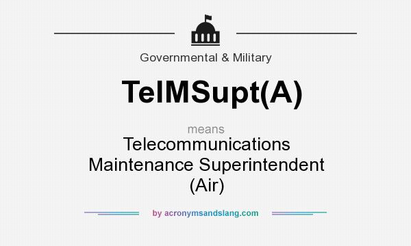 What does TelMSupt(A) mean? It stands for Telecommunications Maintenance Superintendent (Air)