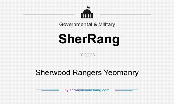 What does SherRang mean? It stands for Sherwood Rangers Yeomanry