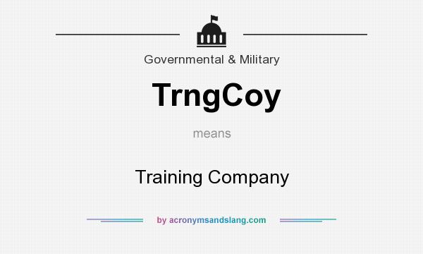 What does TrngCoy mean? It stands for Training Company