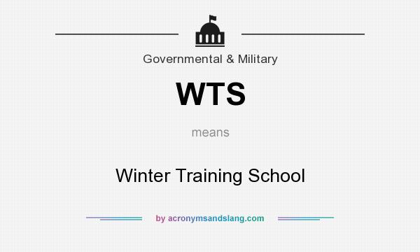 What does WTS mean? It stands for Winter Training School