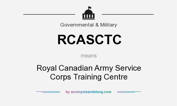 What does RCASCTC mean? It stands for Royal Canadian Army Service Corps Training Centre