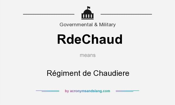 What does RdeChaud mean? It stands for Régiment de Chaudiere