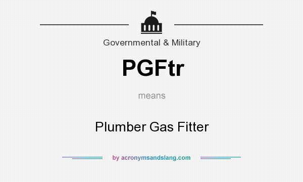 What does PGFtr mean? It stands for Plumber Gas Fitter