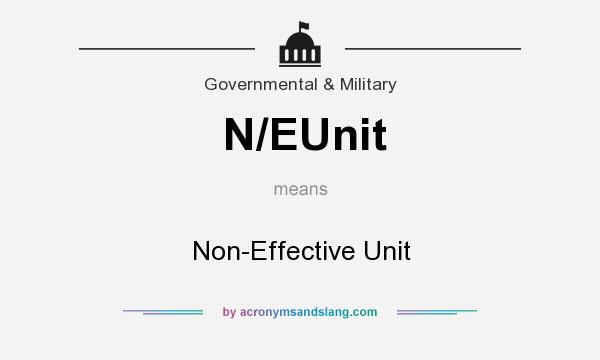 What does N/EUnit mean? It stands for Non-Effective Unit