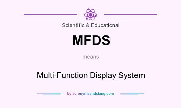 What does MFDS mean? It stands for Multi-Function Display System