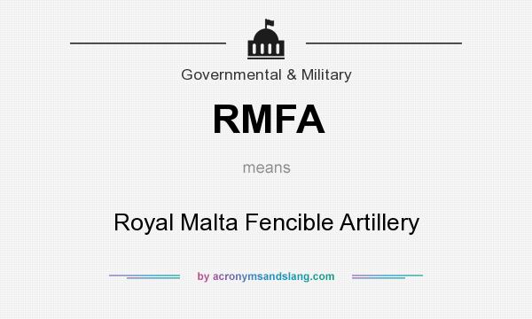 What does RMFA mean? It stands for Royal Malta Fencible Artillery