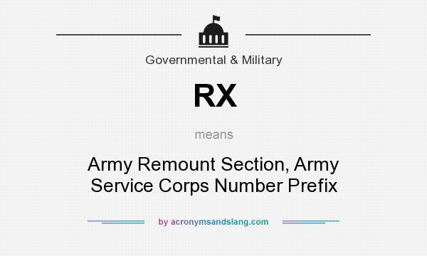 What does RX mean? It stands for Army Remount Section, Army Service Corps Number Prefix