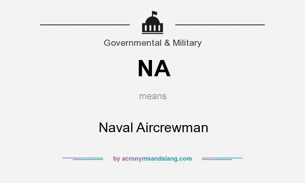 What does NA mean? It stands for Naval Aircrewman