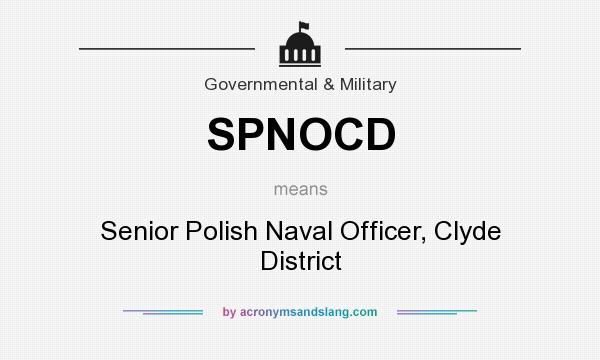 What does SPNOCD mean? It stands for Senior Polish Naval Officer, Clyde District