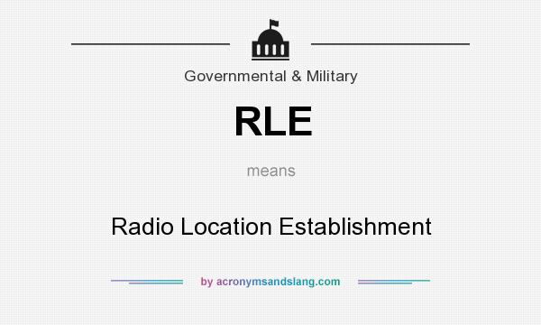 What does RLE mean? It stands for Radio Location Establishment