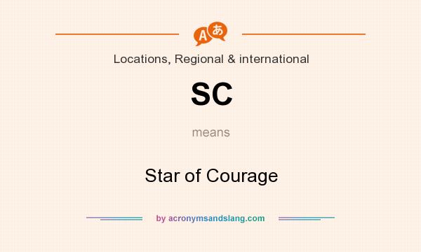 What does SC mean? It stands for Star of Courage