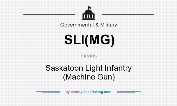 What does SLI(MG) mean? It stands for Saskatoon Light Infantry (Machine Gun)