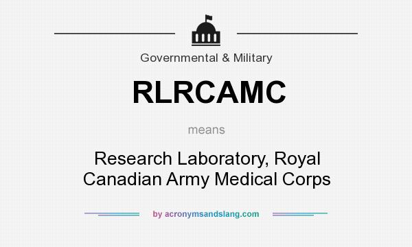 What does RLRCAMC mean? It stands for Research Laboratory, Royal Canadian Army Medical Corps