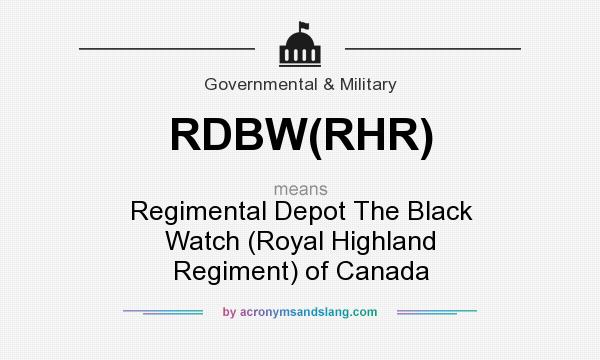 What does RDBW(RHR) mean? It stands for Regimental Depot The Black Watch (Royal Highland Regiment) of Canada