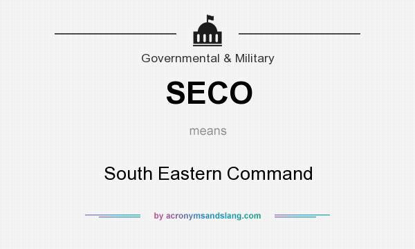 What does SECO mean? It stands for South Eastern Command