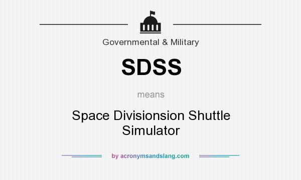 What does SDSS mean? It stands for Space Divisionsion Shuttle Simulator