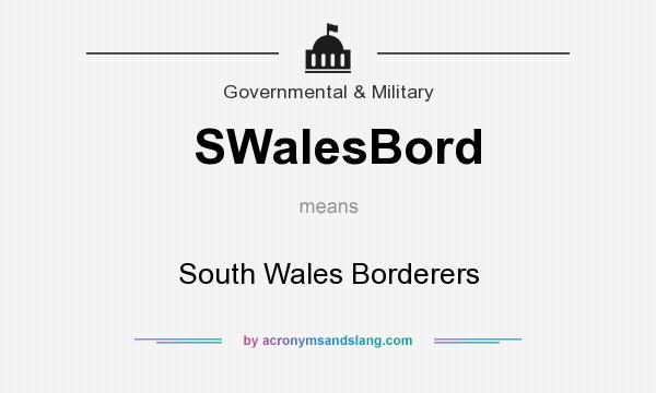 What does SWalesBord mean? It stands for South Wales Borderers