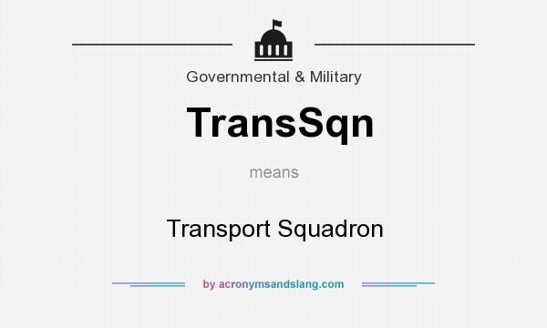 What does TransSqn mean? It stands for Transport Squadron