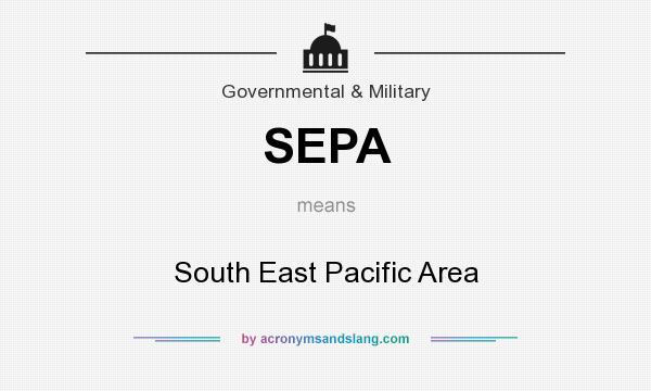What does SEPA mean? It stands for South East Pacific Area