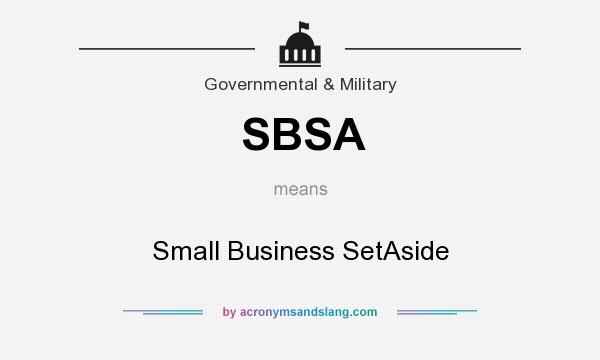 What does SBSA mean? It stands for Small Business SetAside