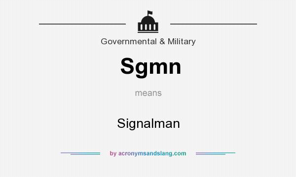 What does Sgmn mean? It stands for Signalman