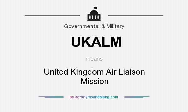 What does UKALM mean? It stands for United Kingdom Air Liaison Mission