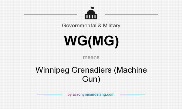 What does WG(MG) mean? It stands for Winnipeg Grenadiers (Machine Gun)