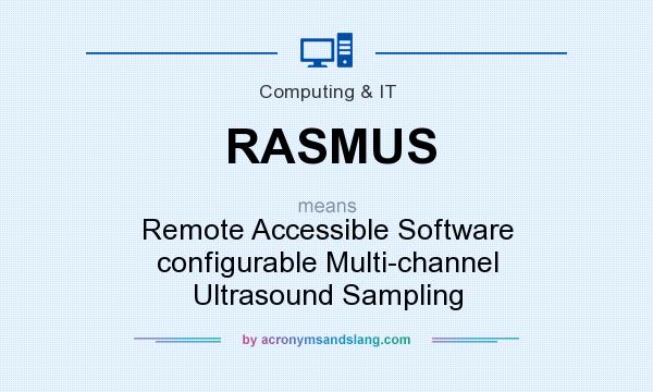 What does RASMUS mean? It stands for Remote Accessible Software configurable Multi-channel Ultrasound Sampling