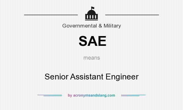 What does SAE mean? It stands for Senior Assistant Engineer