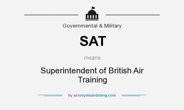 What does SAT mean? It stands for Superintendent of British Air Training